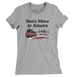 Don't Move To Atlanta Women's T-Shirt-Allegiant Goods Co. Vintage Sports Apparel
