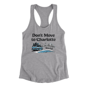 Don't Move To Charlotte Women's Racerback Tank-Heather Grey-Allegiant Goods Co. Vintage Sports Apparel
