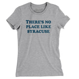 There's No Place Like Syracuse Women's T-Shirt-Heather Grey-Allegiant Goods Co. Vintage Sports Apparel