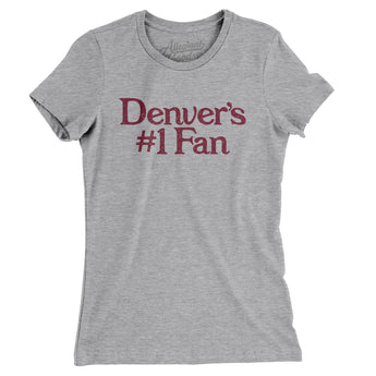 Denver's Number 1 Fan Women's T-Shirt-Allegiant Goods Co. Vintage Sports Apparel