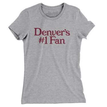 Denver's Number 1 Fan Women's T-Shirt-Allegiant Goods Co. Vintage Sports Apparel