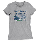 Don't Move To Seattle Women's T-Shirt-Heather Grey-Allegiant Goods Co. Vintage Sports Apparel