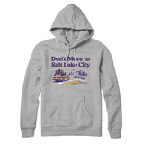 Don't Move To Salt Lake City Hoodie-Allegiant Goods Co. Vintage Sports Apparel