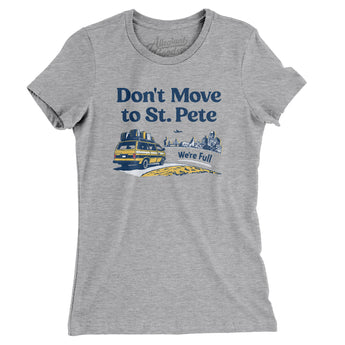 Don't Move To St. Pete Women's T-Shirt-Allegiant Goods Co. Vintage Sports Apparel