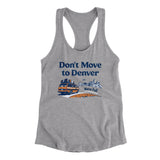 Don't Move To Denver Women's Racerback Tank-Heather Grey-Allegiant Goods Co. Vintage Sports Apparel