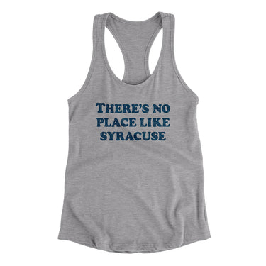 There's No Place Like Syracuse Women's Racerback Tank-Allegiant Goods Co. Vintage Sports Apparel