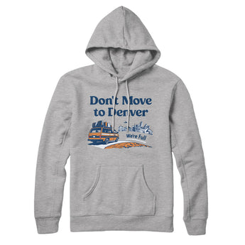 Don't Move To Denver Hoodie-Allegiant Goods Co. Vintage Sports Apparel