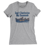 Don't Charleston My Savannah Women's T-Shirt-Heather Grey-Allegiant Goods Co. Vintage Sports Apparel