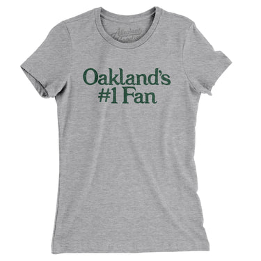 Oakland's Number 1 Fan Women's T-Shirt-Allegiant Goods Co. Vintage Sports Apparel