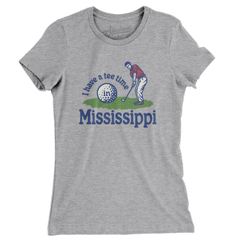 I Have A Tee Time In Mississippi Women's T-Shirt-Heather Grey-Allegiant Goods Co. Vintage Sports Apparel