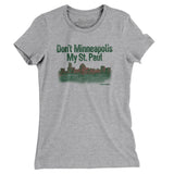 Don't Minneapolis My St. Paul Women's T-Shirt-Allegiant Goods Co. Vintage Sports Apparel