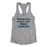 There's No Place Like North Carolina Women's Racerback Tank-Allegiant Goods Co. Vintage Sports Apparel