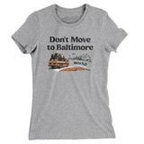 Don't Move To Baltimore Women's T-Shirt-Allegiant Goods Co. Vintage Sports Apparel