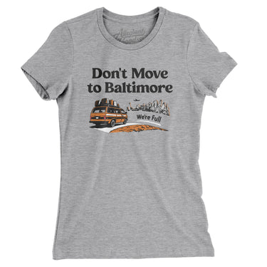 Don't Move To Baltimore Women's T-Shirt-Allegiant Goods Co. Vintage Sports Apparel