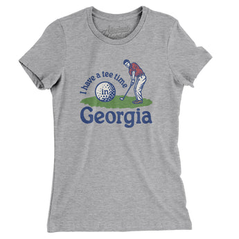 I Have A Tee Time In Georgia Women's T-Shirt-Heather Grey-Allegiant Goods Co. Vintage Sports Apparel