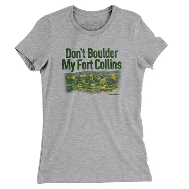 Don't Boulder My Fort Collins Women's T-Shirt-Heather Grey-Allegiant Goods Co. Vintage Sports Apparel