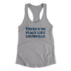 There's No Place Like Louisville Women's Racerback Tank-Heather Grey-Allegiant Goods Co. Vintage Sports Apparel