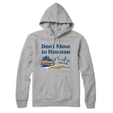Don't Move To Houston Hoodie-Allegiant Goods Co. Vintage Sports Apparel