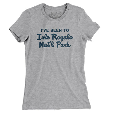 I've Been To Isle Royale National Park Women's T-Shirt-Allegiant Goods Co. Vintage Sports Apparel