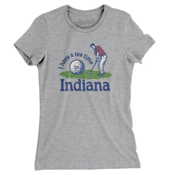 I Have A Tee Time In Indiana Women's T-Shirt-Heather Grey-Allegiant Goods Co. Vintage Sports Apparel