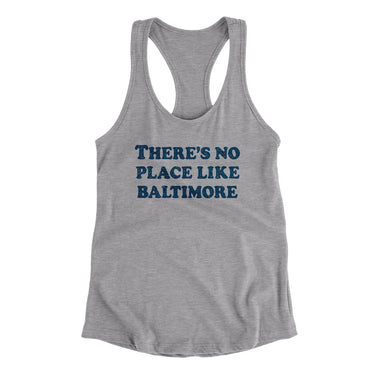 There's No Place Like Baltimore Women's Racerback Tank-Allegiant Goods Co. Vintage Sports Apparel