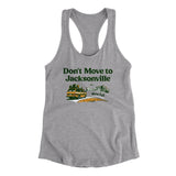 Don't Move To Jacksonville Women's Racerback Tank-Allegiant Goods Co. Vintage Sports Apparel