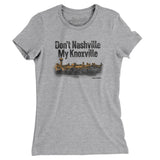 Don't Nashville My Knoxville Women's T-Shirt-Allegiant Goods Co. Vintage Sports Apparel