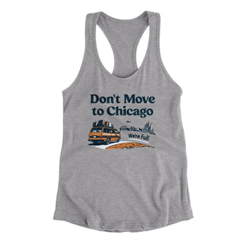Don't Move To Chicago Women's Racerback Tank-Allegiant Goods Co. Vintage Sports Apparel