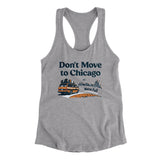 Don't Move To Chicago Women's Racerback Tank-Heather Grey-Allegiant Goods Co. Vintage Sports Apparel