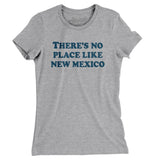 There's No Place Like New Mexico Women's T-Shirt-Heather Grey-Allegiant Goods Co. Vintage Sports Apparel