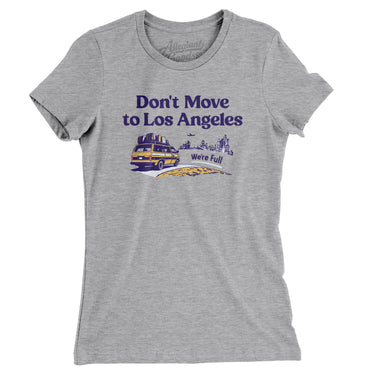 Don't Move To Los Angeles Women's T-Shirt-Allegiant Goods Co. Vintage Sports Apparel
