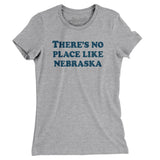 There's No Place Like Nebraska Women's T-Shirt-Heather Grey-Allegiant Goods Co. Vintage Sports Apparel