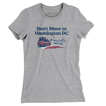 Don't Move To Washington Dc Women's T-Shirt-Heather Grey-Allegiant Goods Co. Vintage Sports Apparel
