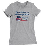 Don't Move To Washington Dc Women's T-Shirt-Heather Grey-Allegiant Goods Co. Vintage Sports Apparel