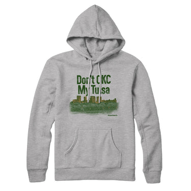 Don't Okc My Tulsa Hoodie-Allegiant Goods Co. Vintage Sports Apparel
