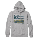Don't Houston My Galveston Hoodie-Allegiant Goods Co. Vintage Sports Apparel