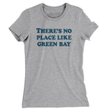 There's No Place Like Green Bay Women's T-Shirt-Allegiant Goods Co. Vintage Sports Apparel