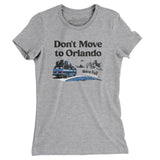 Don't Move To Orlando Women's T-Shirt-Allegiant Goods Co. Vintage Sports Apparel
