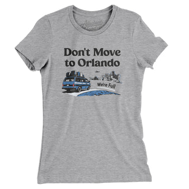 Don't Move To Orlando Women's T-Shirt-Allegiant Goods Co. Vintage Sports Apparel