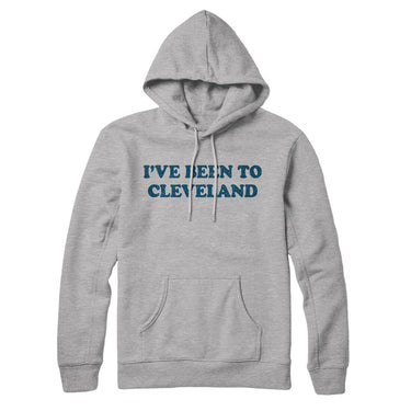 I've Been To Cleveland Hoodie-Allegiant Goods Co. Vintage Sports Apparel