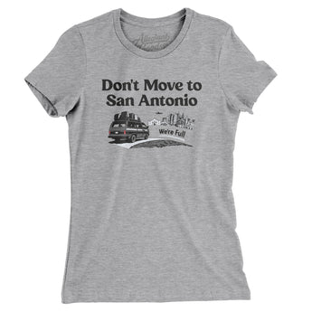 Don't Move To San Antonio Women's T-Shirt-Allegiant Goods Co. Vintage Sports Apparel