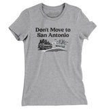 Don't Move To San Antonio Women's T-Shirt-Allegiant Goods Co. Vintage Sports Apparel