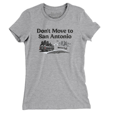 Don't Move To San Antonio Women's T-Shirt-Allegiant Goods Co. Vintage Sports Apparel