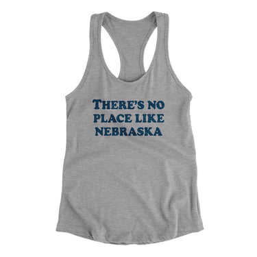 There's No Place Like Nebraska Women's Racerback Tank-Heather Grey-Allegiant Goods Co. Vintage Sports Apparel