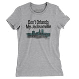 Don't Orlando My Jacksonville Women's T-Shirt-Allegiant Goods Co. Vintage Sports Apparel