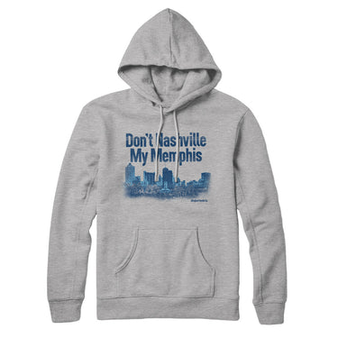 Don't Nashville My Memphis Hoodie-Allegiant Goods Co. Vintage Sports Apparel