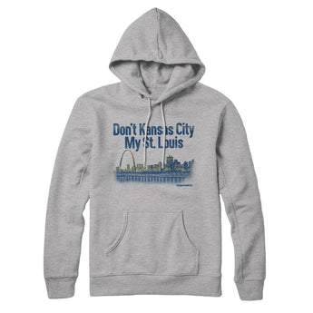 Don't Kansas City My St. Louis Hoodie-Allegiant Goods Co. Vintage Sports Apparel