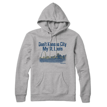 Don't Kansas City My St. Louis Hoodie-Allegiant Goods Co. Vintage Sports Apparel