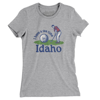 I Have A Tee Time In Idaho Women's T-Shirt-Heather Grey-Allegiant Goods Co. Vintage Sports Apparel