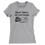 Don't Move To Las Vegas Women's T-Shirt-Allegiant Goods Co. Vintage Sports Apparel
